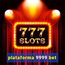 plataforma 9999 bet